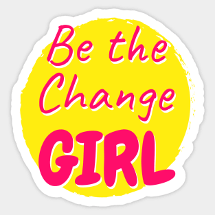 Be the change girl Typography Design Sticker